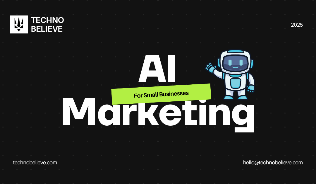 AI Marketing for Small Businesses: 7 Powerful Ways to Revolutionize Growth in 2025
